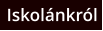 Iskolánkról